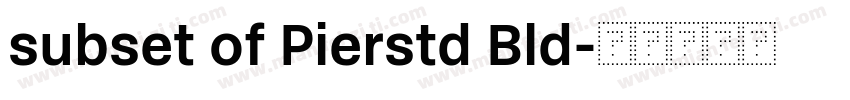 subset of Pierstd Bld字体转换
